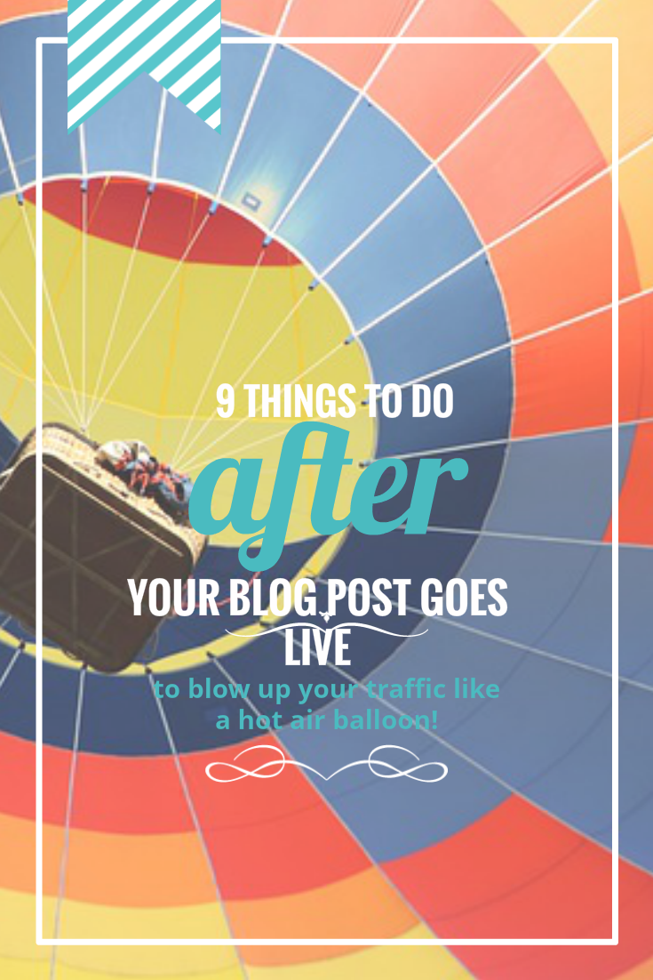 9 Things to do After Your Blog Post Goes Live 