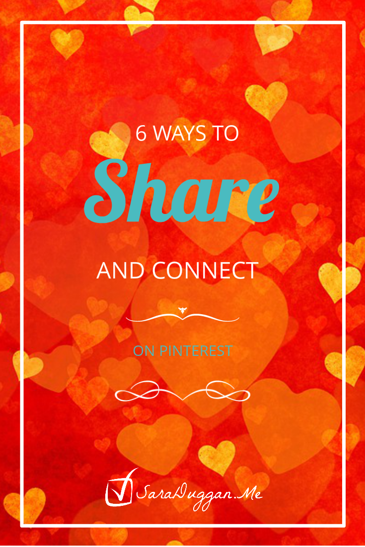 6 Ways to Share Your Epic Blog Post on Pinterest on SaraDuggan.Me/Blog