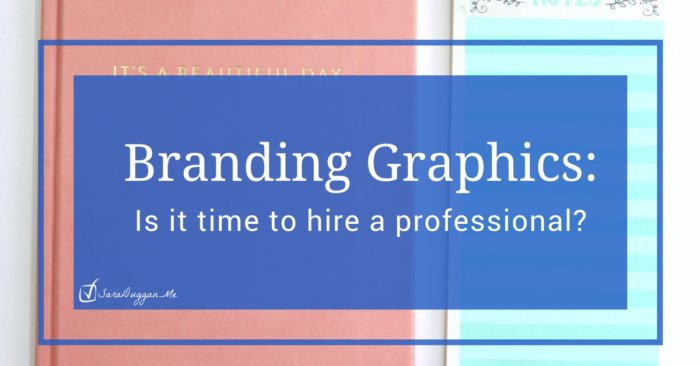 Branding Graphics: Is is Time to Hire a Professional?
