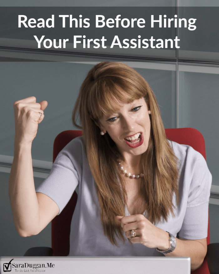 Read This Before Hiring Your First Assistant on SaraDuggan.Me/Blog