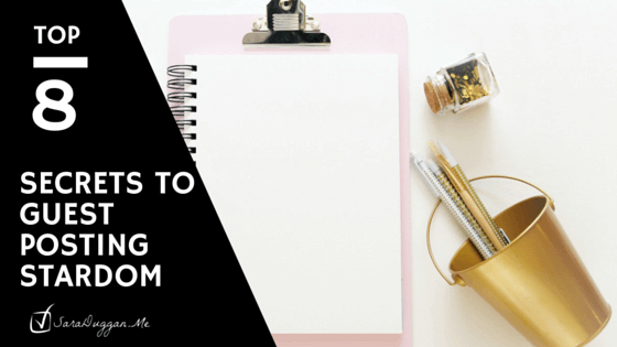 top 8 secrets to guest posting stardom on saraduggan.me